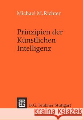 Prinzipien Der Künstlichen Intelligenz: Wissensrepräsentation, Inferenz Und Expertensysteme Richter, Michael 9783519122692 Vieweg+teubner Verlag - książka