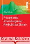 Prinzipien Und Anwendungen Der Physikalischen Chemie Schrader, Michael 9783642417290 Springer Spektrum