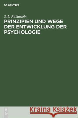 Prinzipien und Wege der Entwicklung der Psychologie S L Rubinstein, Peter G Klemm 9783112570111 De Gruyter - książka