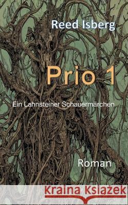 Prio 1: Ein Lahnsteiner Schauerm?rchen Reed Isberg 9783756202720 Bod - Books on Demand - książka