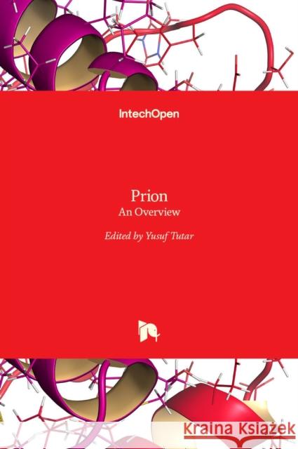 Prion: An Overview Yusuf Tutar 9789535130017 Intechopen - książka