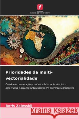 Prioridades da multi-vectorialidade Boris Zalesskij 9786207922994 Edicoes Nosso Conhecimento - książka