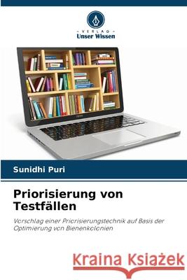 Priorisierung von Testfällen Puri, Sunidhi 9786209455056 Verlag Unser Wissen - książka