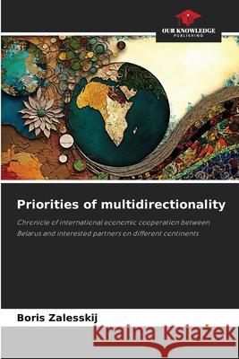 Priorities of multidirectionality Boris Zalesskij 9786207922956 Our Knowledge Publishing - książka