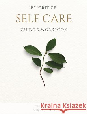 Prioritize Self-Care Guide & Workbook Vikki Jones   9798986589114 Vmh Publishing - książka