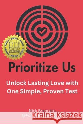 Prioritize Us: Unlock Lasting Love with One Simple, Proven Test Nick Brancato 9798344797250 Independently Published - książka