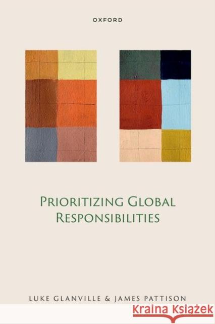 Prioritizing Global Responsibilities Prof James (Professor of Politics, Professor of Politics, University of Manchester) Pattison 9780198892335 Oxford University Press - książka