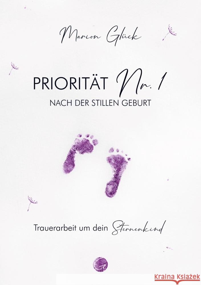 Priorität Nr. 1 nach der stillen Geburt Glück, Marion 9783949536496 Glücksuniversum GmbH - książka