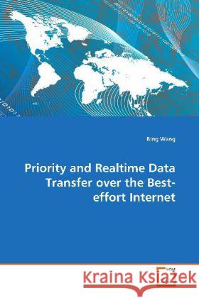 Priority and Realtime Data Transfer over the Best-effort Internet Wang, Bing 9783639161977 VDM Verlag Dr. Müller - książka