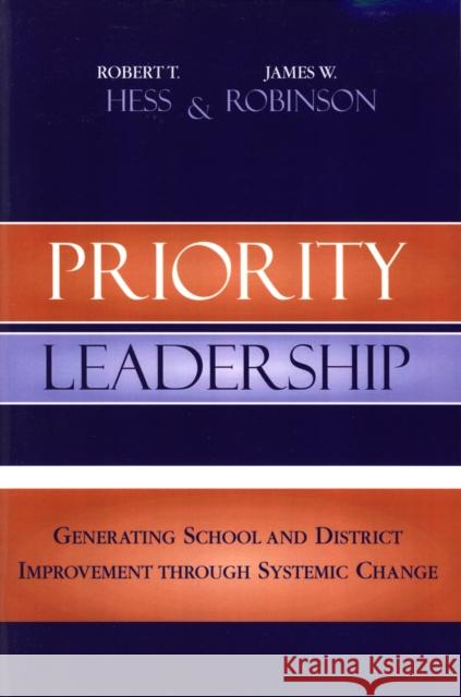 Priority Leadership: Generating School and District Improvement through Systemic Change Hess, Robert T. 9781578864386 Rowman & Littlefield Education - książka