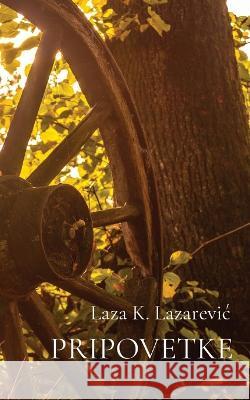 Pripovetke Laza K. Lazarevic 9781915204301 Globland Books - książka