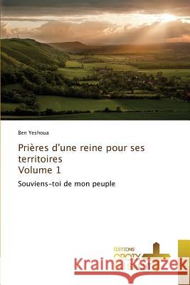 Prières d'Une Reine Pour Ses Territoires Volume 1 Yeshoua-B 9783841699695 Ditions Croix Du Salut - książka