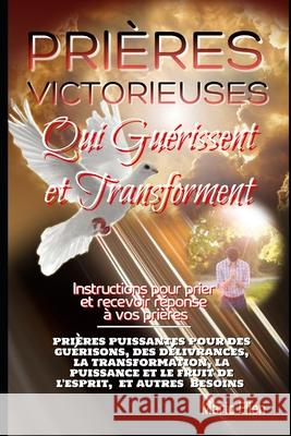 Prières Victorieuses Qui Guérissent Et Transforment Mario Elien 9781675291269 Independently Published - książka