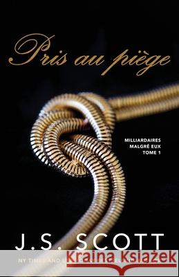 Pris au piège J S Scott, Annabelle Blangier, Valentin Translation 9798781865628 Independently Published - książka