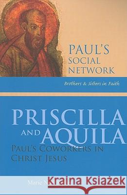 Priscilla and Aquila: Paul's Coworkers in Christ Jesus Keller, Marie Noel 9780814652848 Liturgical Press - książka