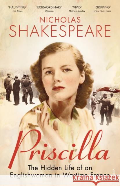 Priscilla: The Hidden Life of an Englishwoman in Wartime France Nicholas Shakespeare 9780099555667 VINTAGE - książka