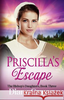 Priscilla's Escape Diane Craver 9781986910347 Createspace Independent Publishing Platform - książka