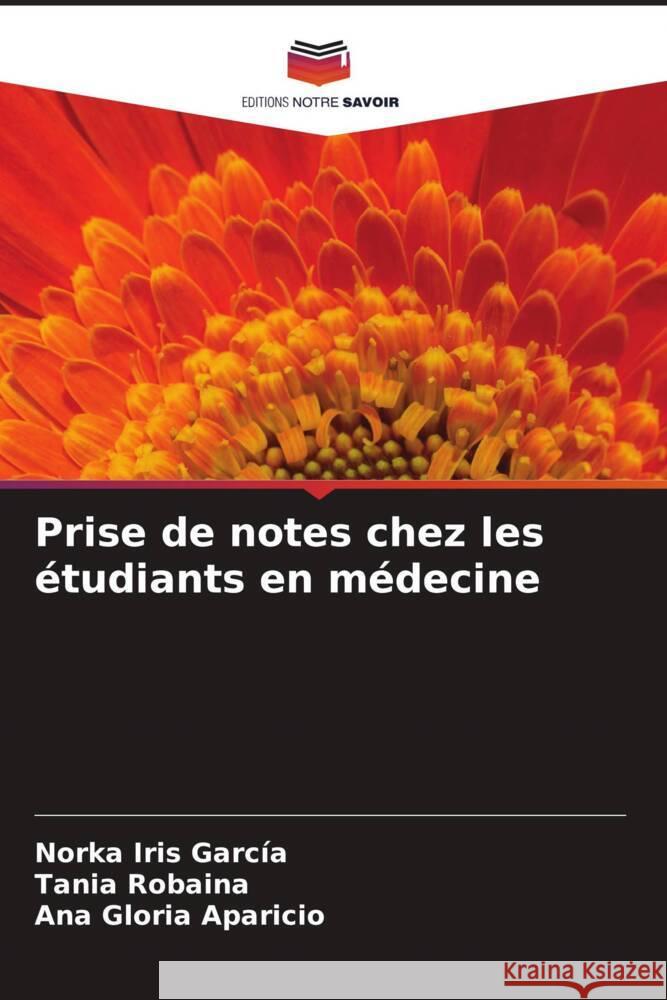 Prise de notes chez les étudiants en médecine García, Norka Iris, Robaina, Tania, Aparicio, Ana Gloria 9786206456148 Editions Notre Savoir - książka