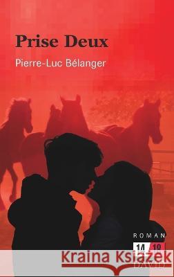 Prise deux Pierre-Luc Belanger   9782895979289 Editions David - książka