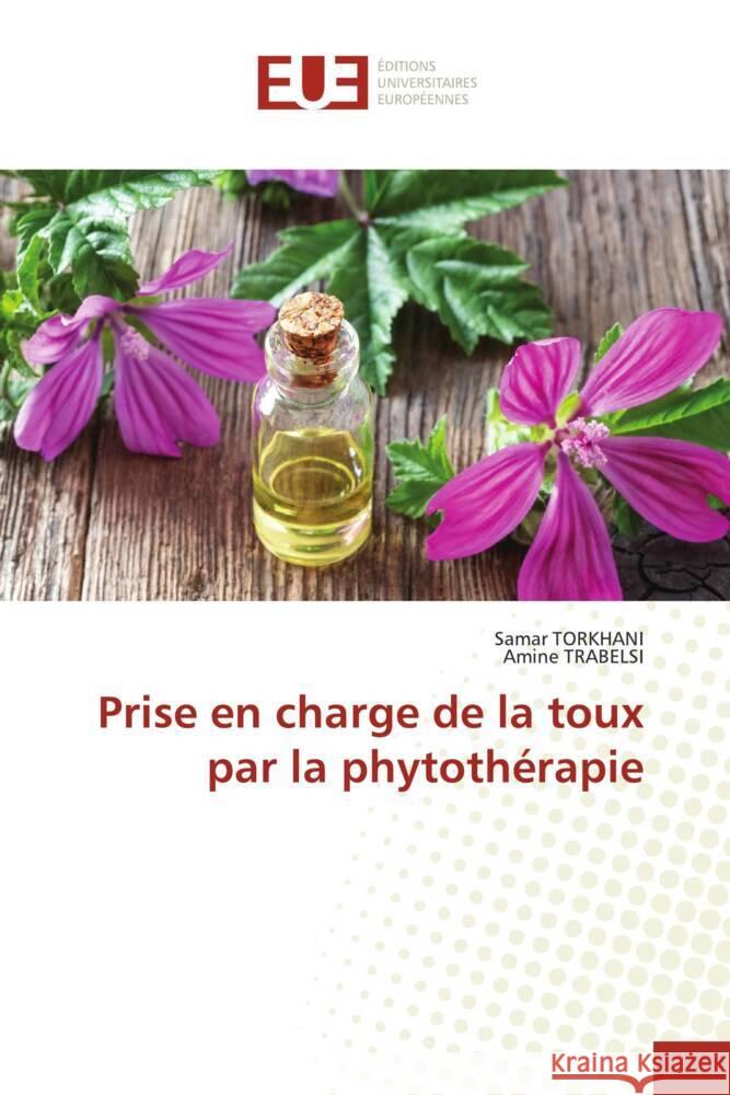 Prise en charge de la toux par la phytothérapie TORKHANI, Samar, Trabelsi, Amine 9786206732679 Éditions universitaires européennes - książka