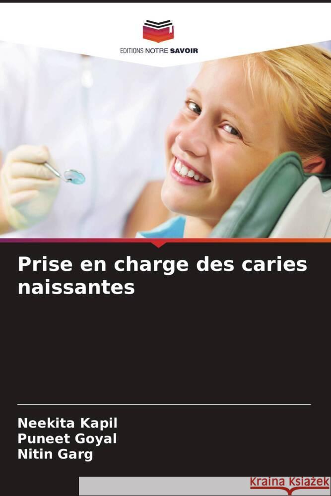 Prise en charge des caries naissantes Neekita Kapil Puneet Goyal Nitin Garg 9786206633822 Editions Notre Savoir - książka