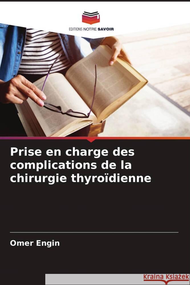 Prise en charge des complications de la chirurgie thyro?dienne Omer Engin 9786208028985 Editions Notre Savoir - książka