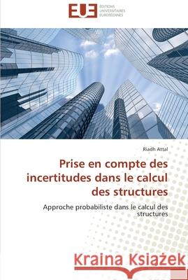 Prise en compte des incertitudes dans le calcul des structures Attal-R 9786131581328 Editions Universitaires Europeennes - książka