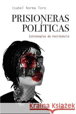 Prisioneras políticas: Estrategias de resistencia Bataillon, Gilles 9789878384108 Sb Editorial - książka