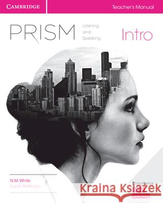 Prism Intro Teacher's Manual Listening and Speaking N. M. White Susan Peterson Jeanne Lambert 9781316625057 Cambridge University Press - książka