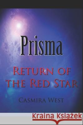 Prisma: Return of the Red Star Casmira West 9781660937004 Independently Published - książka