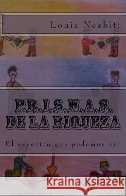 P.R.I.S.M.A.S. de la Riqueza: El espectro que podemos ver Torres, Karol 9781981131907 Createspace Independent Publishing Platform - książka