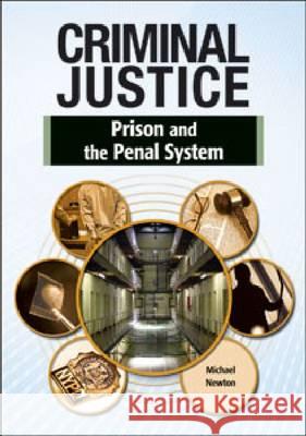 PRISON AND THE PENAL SYSTEM Michael Newton 9781604138931 Chelsea House Publications - książka