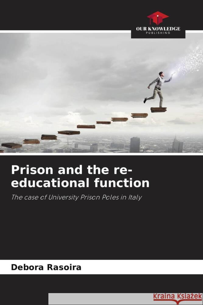 Prison and the re-educational function Debora Rasoira 9786207196975 Our Knowledge Publishing - książka