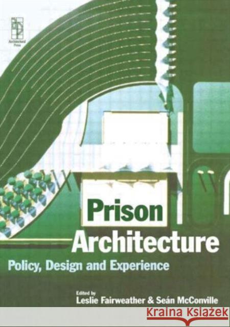 Prison Architecture Leslie Fairweather Sean McConville Sean McConville 9780750642125 Architectural Press - książka