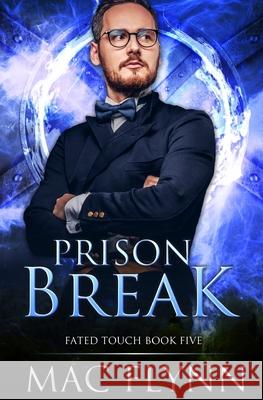 Prison Break (Fated Touch Book 5) Mac Flynn 9781708909123 Independently Published - książka