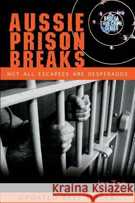 Prison Break: Not All Escapees are Desperados Joe Tog 9781922036476 Brolga Publishing Pty Ltd - książka