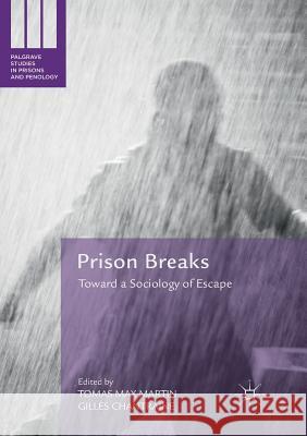 Prison Breaks: Toward a Sociology of Escape Martin, Tomas Max 9783319877754 Palgrave MacMillan - książka