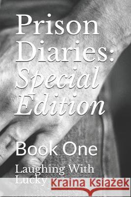 Prison Diaries: Special Edition: Book One Laughing with Lucky 9781687252852 Independently Published - książka