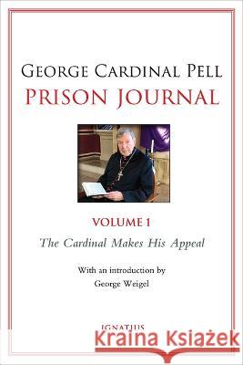 Prison Journal: Volume 1 Pell, George Cardinal 9781621644484 Ignatius Press - książka