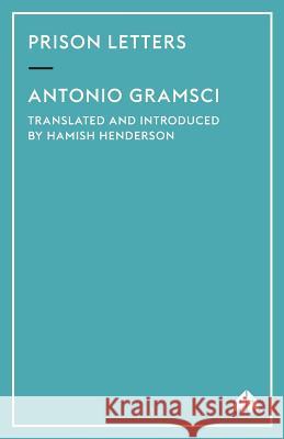 Prison Letters Antonio Gramsci 9780745311302 PLUTO PRESS - książka