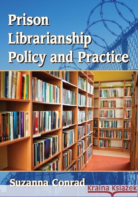 Prison Librarianship Policy and Practice Suzanna Conrad 9781476666334 McFarland & Company - książka