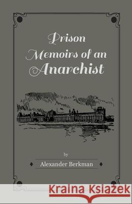 Prison Memoirs of an Anarchist Berkman, Alexander 9781445571492 Kennelly Press - książka