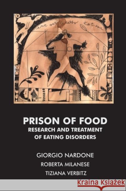 Prison of Food : Research and Treatment of Eating Disorders Giorgio Nardone Roberta Milanese Tiziana Verbitz 9781855753679 Karnac Books - książka