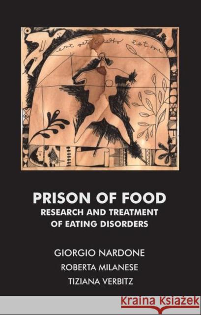 Prison of Food: Research and Treatment of Eating Disorders Roberta Milanese Giorgio Nardone Tiziana Verbitz 9780367105488 Routledge - książka