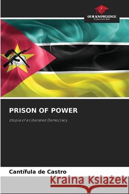 PRISON OF POWER de Castro, Cantífula 9786208769703 Our Knowledge Publishing - książka