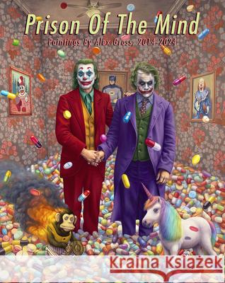 Prison of the Mind: Paintings by Alex Gross 2014 - 2023 Alex Gross John Seed 9781584238027 Gingko Press - książka