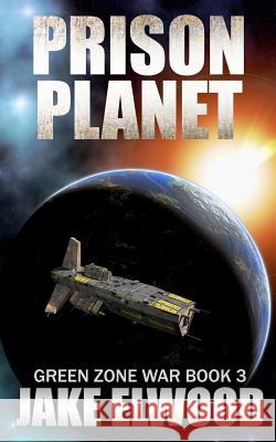 Prison Planet Jake Elwood 9781717422804 Createspace Independent Publishing Platform - książka