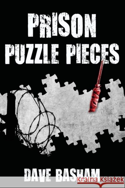 Prison Puzzle Pieces: The realities, experiences and insights of a corrections officer doing his time in Historic Stillwater Prison Basham, Dave 9781456627270 Ebookit.com - książka