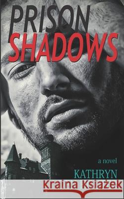 Prison Shadows Kathryn Den Houter   9781954786950 Mission Point Press - książka