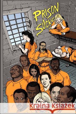 Prison Sucks! Desiderius Erasmus 9781463747602 Createspace - książka